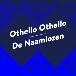 De figuranten - Othello Othello - De Naamlozen